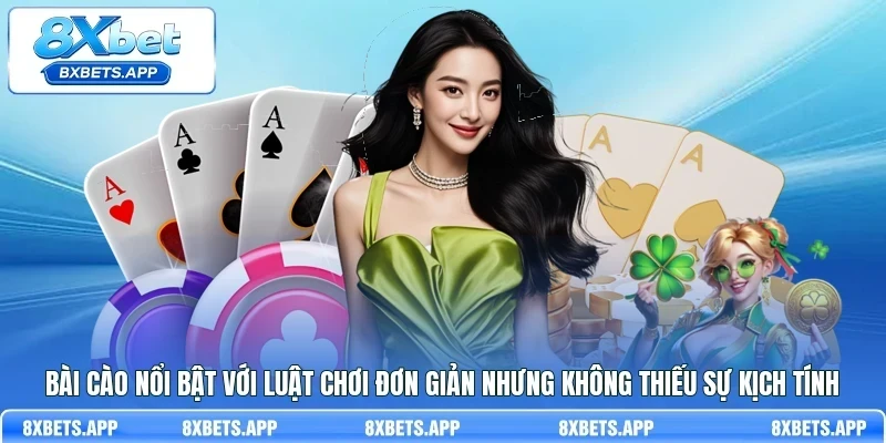 Bài cào nổi bật với luật chơi đơn giản nhưng không thiếu sự kịch tính
