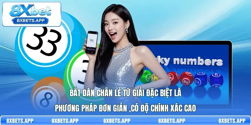 Bắt dàn chẵn lẻ từ giải đặc biệt là phương pháp đơn giản ,có độ chính xác cao