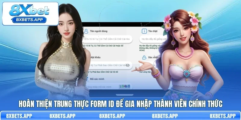 Hoàn thiện trung thực form ID để gia nhập thành viên chính thức