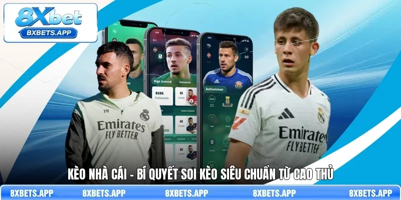 Kèo nhà cái - Bí quyết soi kèo siêu chuẩn từ cao thủ
