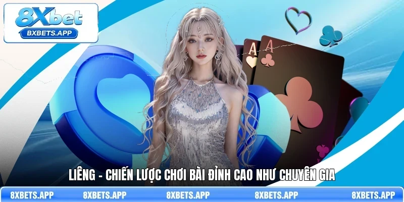 Liêng - Chiến lược chơi bài đỉnh cao như chuyên gia