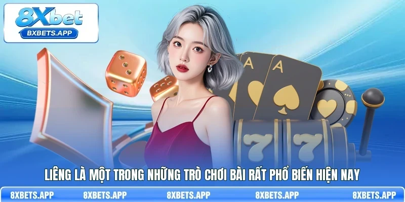 Liêng là một trong những trò chơi bài rất phổ biến hiện nay