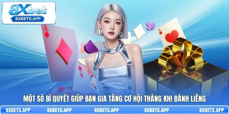 Một số bí quyết giúp bạn gia tăng cơ hội thắng khi đánh Liêng