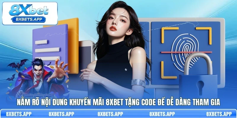 Nắm rõ nội dung khuyến mãi 8Xbet tặng Code để dễ dàng tham gia
