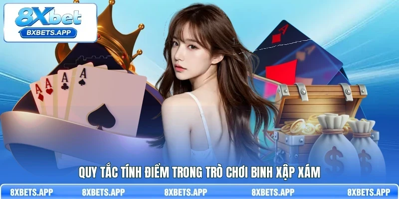 Quy tắc tính điểm trong trò chơi Binh Xập Xám