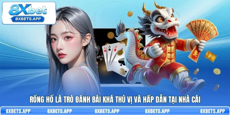 Rồng Hổ là trò đánh bài khá thú vị và hấp dẫn tại nhà cái