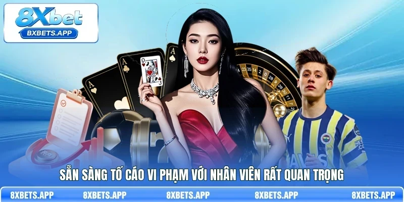 Sẵn sàng tố cáo vi phạm với nhân viên rất quan trọng