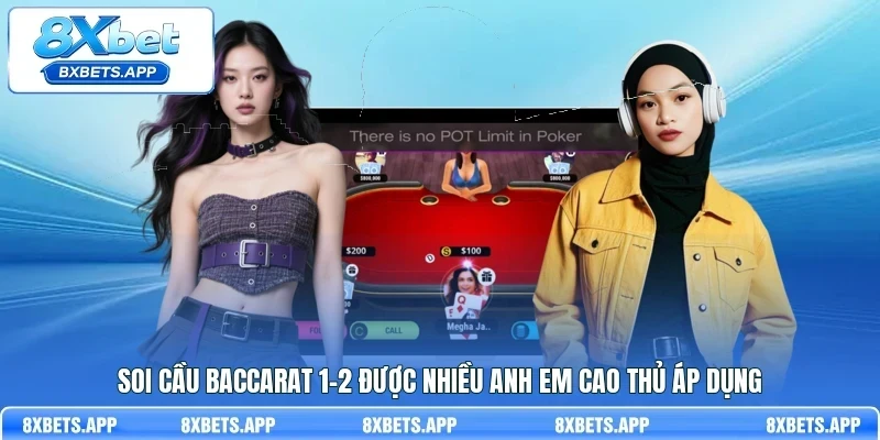 Soi cầu Baccarat 1-2 được nhiều anh em cao thủ áp dụng