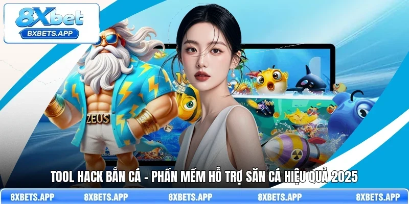 Tool hack bắn cá - Phần mềm hỗ trợ săn cá hiệu quả 2026