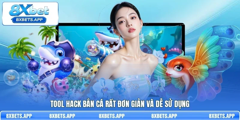 Tool hack bắn cá rất đơn giản và dễ sử dụng